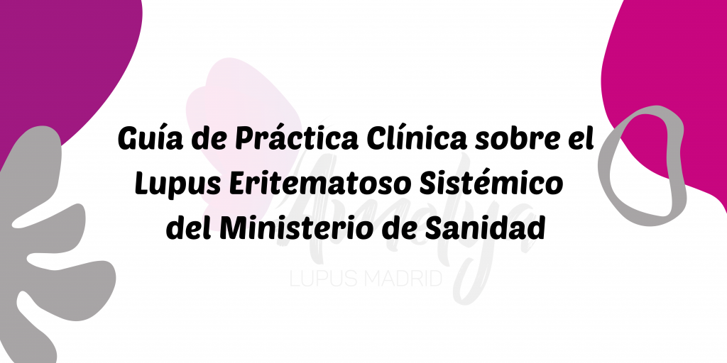 Guía de Práctica Clínica sobre el Lupus Eritematoso Sistémico del Ministerio de Sanidad