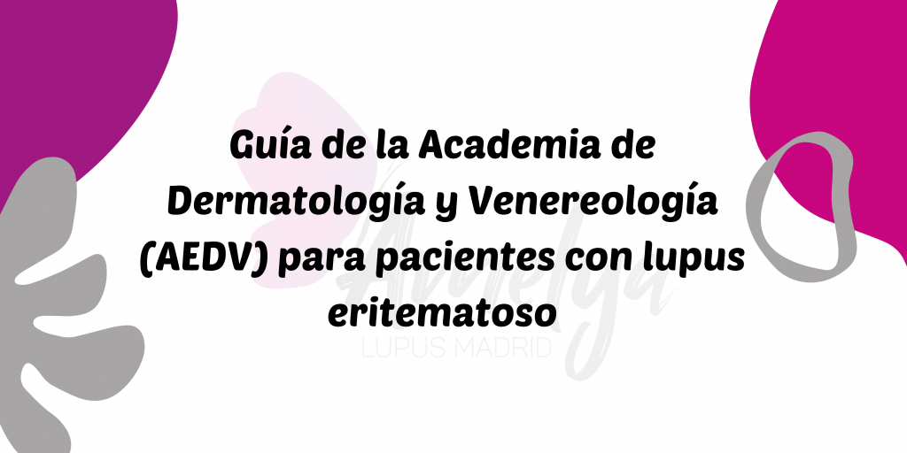 Guía de la Academia de Dermatología y Venereología (AEDV) para pacientes con lupus eritematoso